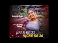 Download Lagu Upar Ke 32 Niche Ke 36 ( Khatarnak Dance Remix )Dvj Nijam Remix