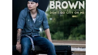 Kane Brown Don T Go City On Me Audio 