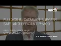 Showcase Fluidics in cataract surgery - safe and efficient phaco