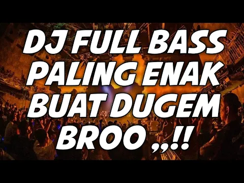 Download MP3 DJ DUGEM PALING TERBARU 2024 ( ENAK SEKALI BASSNYA BRO )