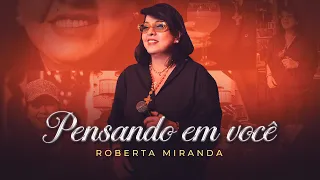 Pensando em Você - Roberta Miranda