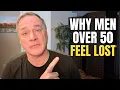 The Identity Crisis Men Over 50 Don’t See Coming