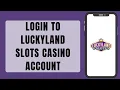 LuckyLand Slots Casino Login How To Login To LuckyLand Casino Account