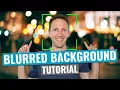 How to Get a Blurry Background in Updated Bokeh Effect Tutorial