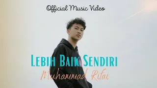 muhammad rifai lebih baik sendiri official music video