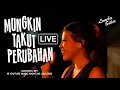 Download Lagu Lomba Sihir - Mungkin Takut Perubahan (Live at Youtube Music Night)