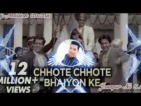 Download MP3 Chhote Chhote Bhaiyo Ke Bade Bhaiya Hindi Dj Song Mix Dj Anurag BaBu Dj Akhilesh BaBu Jaunpur No 5.1