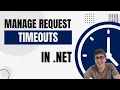 Manage Request Timeouts in NET
