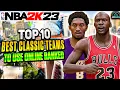 10 Best HISTORIC TEAMS In NBA 2K23 Best Teams