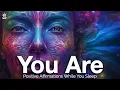 Lagu YOU ARE Positive Affirmations: Recode \u0026 Rewire your SUBCONSCIOUS While You Sleep! TRANSFORM YOURSELF