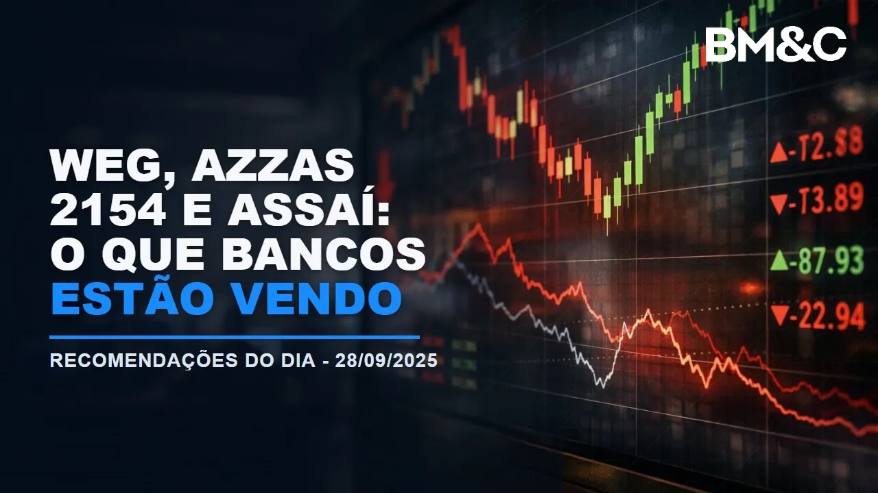 Neutra em WEG, compra em AZZAS e ASSaí: como ficaram as recomendações