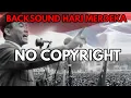 Download Lagu BACKSOUND KEMERDEKAAN || NO COPYRIGHT
