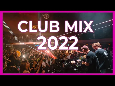 Dj Remix Song Mix 2022 - Remixes & Mashups Of Popular Party Songs 2022 | Best Party Megamix 2022