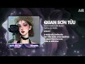 Download Lagu Quan Sơn Tửu (Style Huy PT Remix) - Ngân Ngân ♫ Ly Rượu Sầu Thấm Sâu Nay Tiễn Bước Chân Người Đi