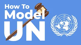 Model UN Everything You Need to Know