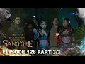 Sang'gre: Ang encantasyon ng mga Sang'gre! (Episode 128 - Part 3/3) | Encantadia Chronicles