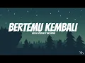 Download Lagu Melly Goeslaw Feat Nike Ardila - Bertemu Kembali | Lirik Lagu