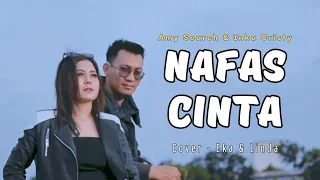 nafas cinta amy search u0026 inka christie cover linda u0026 eka