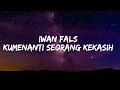 Download Lagu Iwan Fals - Kumenanti Seorang Kekasih (Lirik)