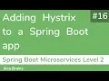16 Adding Hystrix to a Spring Boot app - Spring Boot Microservices Level 2