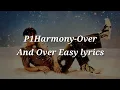 Download Lagu P1Harmony-Over And Over Easy lyrics