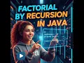 Java Factorial by Recursion Easy Explanation for Beginners