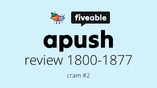 APUSH Review - 1800-1877 periods 4-5