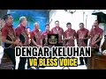 Download Lagu DENGAR KELUHAN - VG. BLESS VOICE