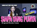 SIAPA YANG PUNYA  - Karaoke Duet Tanpa Vokal Cowok || Cover:Nuri Valeria ( RHOMA IRAMA)
