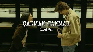 Sibel Can Çakmak Çakmak Sözleri Lyrics 