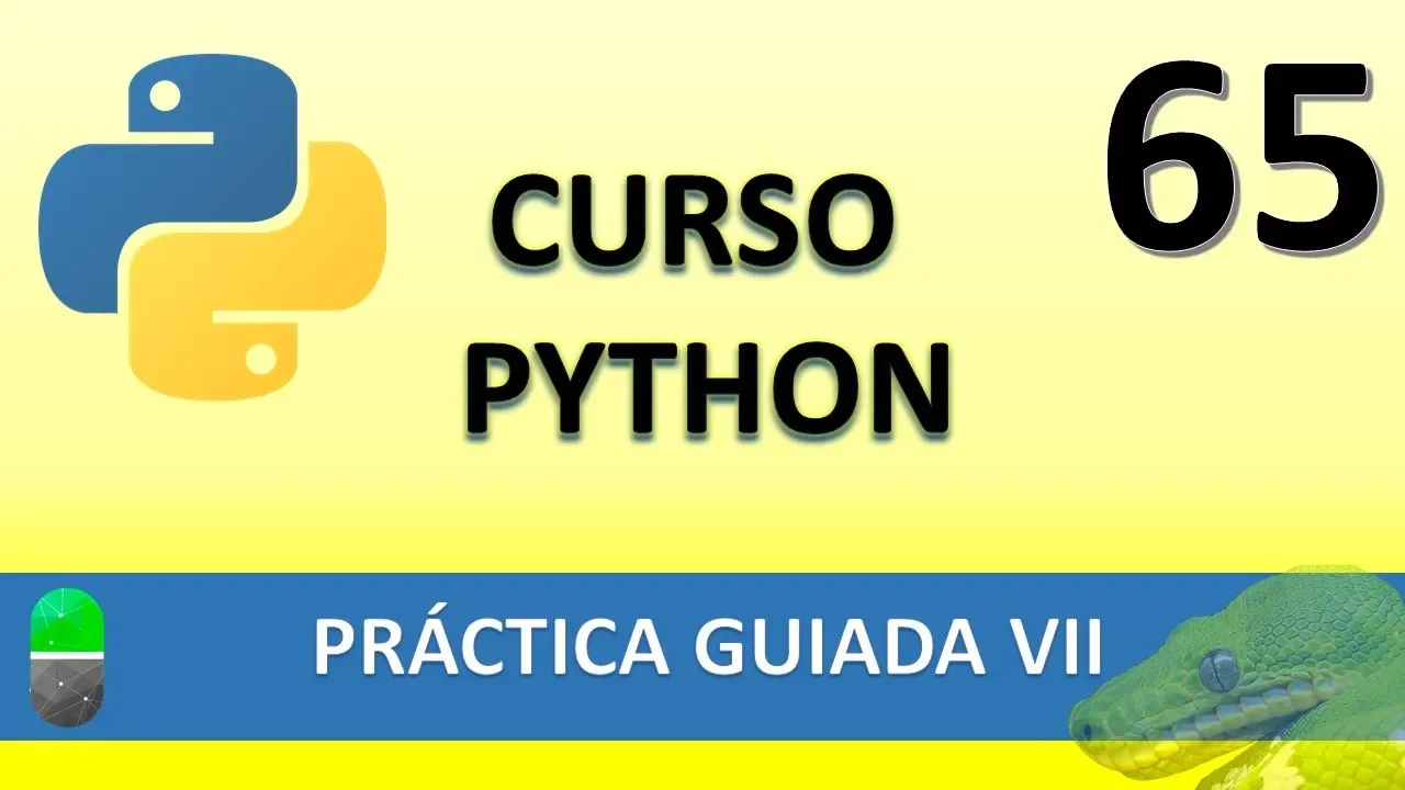 Curso Python. Práctica guiada VII. Vídeo 65