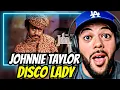 LOVE IT FIRST TIME HEARING Johnnie Taylor - Disco Lady REACTION