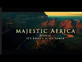 Download Lagu MAJESTIC AFRICA Behold It’s beauty is its power Enduring Hope MP3