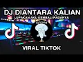 Download Lagu DJ DIANTARA KALIAN - D'MASIV LUPAKAN AKU KEMBALI PADANYA BY NABIH FVNKY FULL ALBUM JEDAG JEDUG