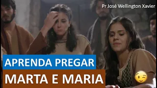 APRENDA PREGAR (MARTA E MARIA)