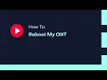 How To Reboot My ONT