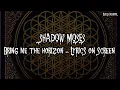 Lagu BRING ME THE HORIZON - SHADOW MOSES (LYRICS ON SCREEN)