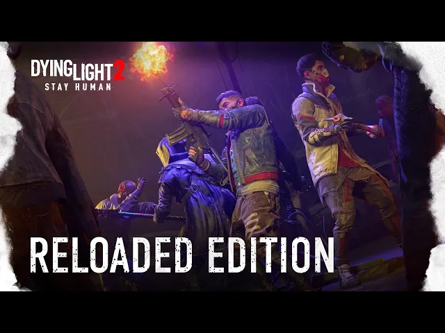 Dying Light 2 Stay Human: Reloaded Edition
