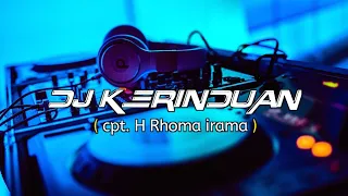 Download DJ KERINDUAN || SLOW BASS || free acapella!! (cpt. H Rhoma irama) DJ DANGDUT MP3