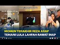 Lagu Momen Terakhir Reza Arap Temani Lula Lahfah Rawat Inap di RS Sebelum Meninggal