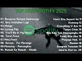 Download Lagu Top Hist Spotify Indonesia 2025 | Top Spotify Indonesia| Lagu Hist Spotify 2025 | Lagu Terbaru
