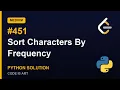 Leetcode 451 Sort Characters By Frequency in Python Python Leetcode Python Coding Tutorial
