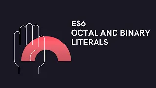 ES6 Octal and Binary literals in JavaScript
