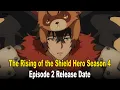 Download Lagu The Rising of the Shield Hero Season 4 Episode 2 Release Date and Time