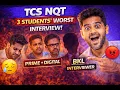 TCS NQT Worst Interview Experience 3 Students Prime Digital Real Story