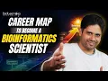 Career Map to Become a Bioinformatics Scientist