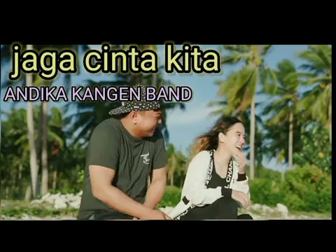 Download MP3 Andika kangen band 'JAGA CINTA KITA lirik