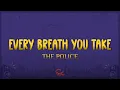 The Police - Every Breath You Take (Lyrics)
