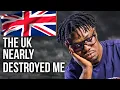 The UK Nearly Destroyed Me