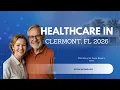 Healthcare in Clermont FL in 2026 - What Every 55 Senior Needs to Know Before Moving Here